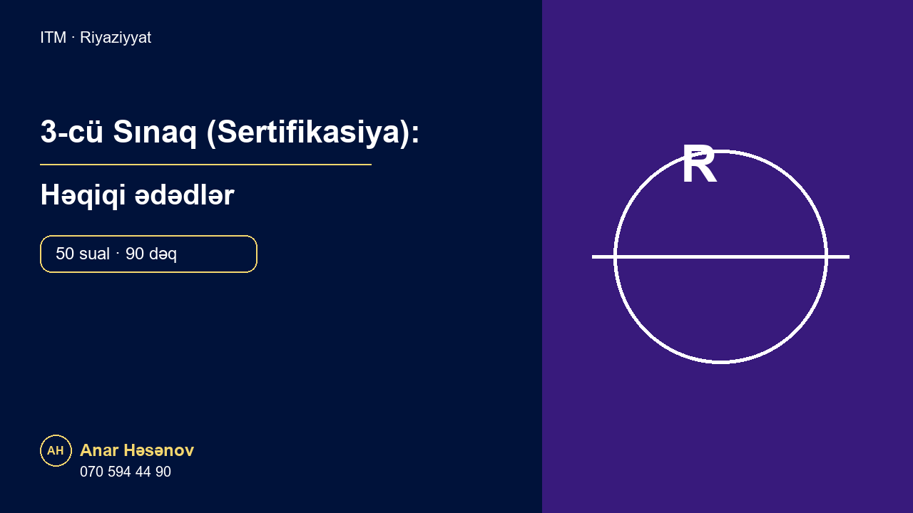 3-cü Sınaq (Sertifikasiya): Həqiqi ədədlər