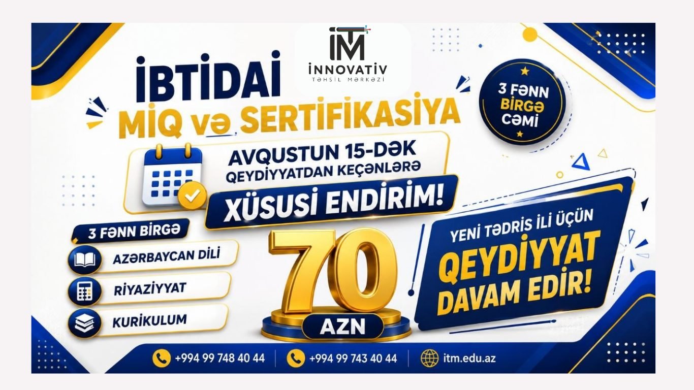 İbtidai Miq və Sertifikasiya hazırlıqlarına  Yeni tədris ili üzrə XÜSUSİ ENDİRİM!