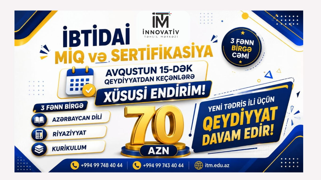 İbtidai Miq və Sertifikasiya hazırlıqlarına  Yeni tədris ili üzrə XÜSUSİ ENDİRİM!