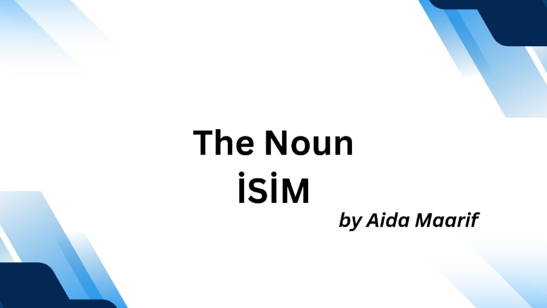 Mövzu Sınaq İmtahanı - 1 İSİM (The Noun)