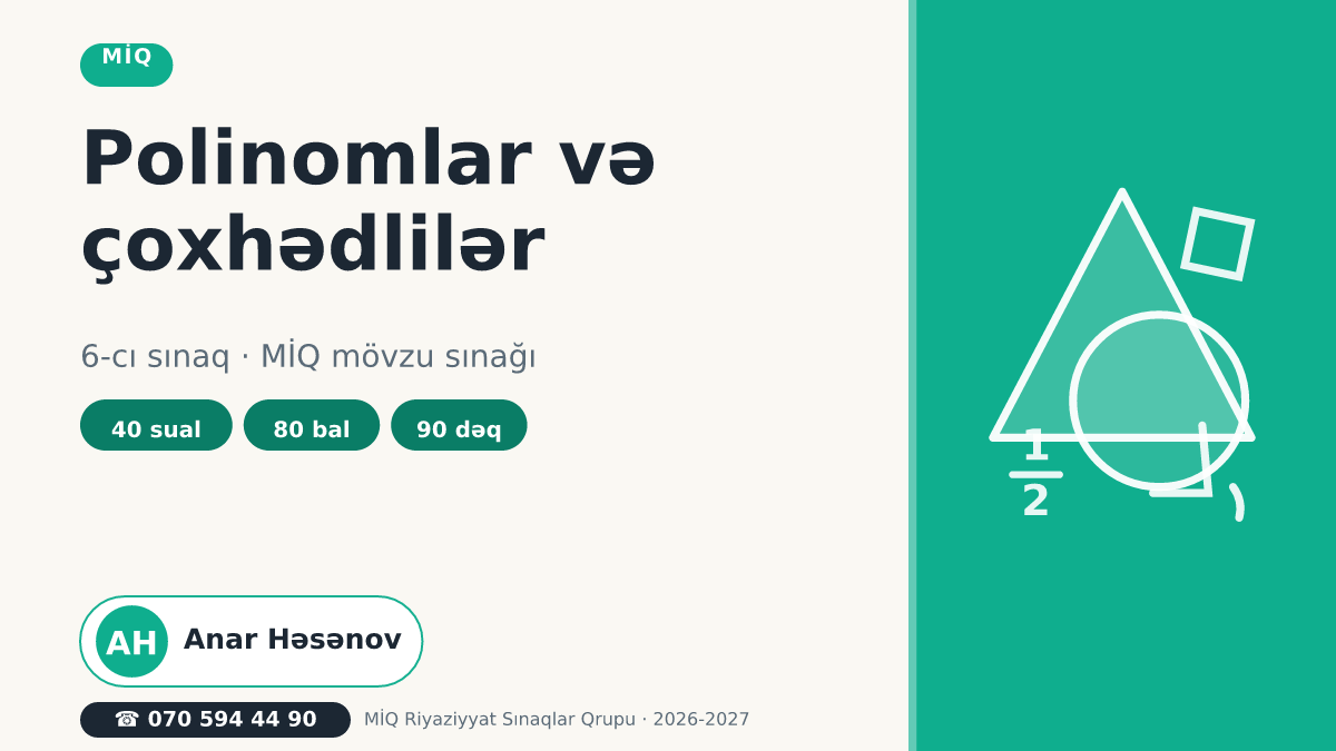 6-cı Sınaq (MİQ): Polinomlar və çoxhədlilər Posteri