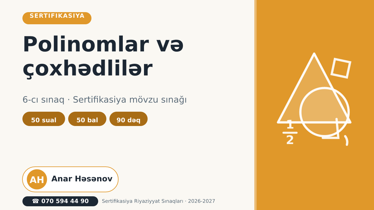 6-cı Sınaq (Sertifikasiya): Polinomlar və çoxhədlilər Posteri