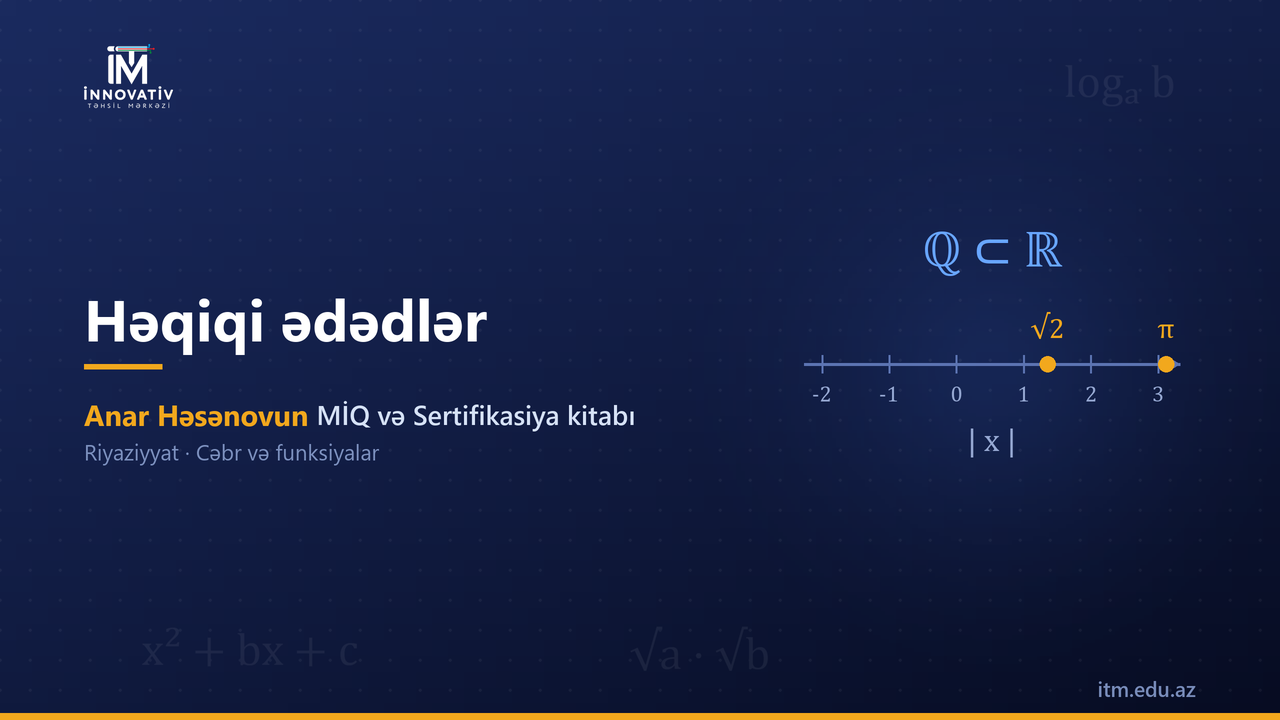 Həqiqi ədədlər — Anar Həsənovun MİQ/Sertifikasiya kitabından