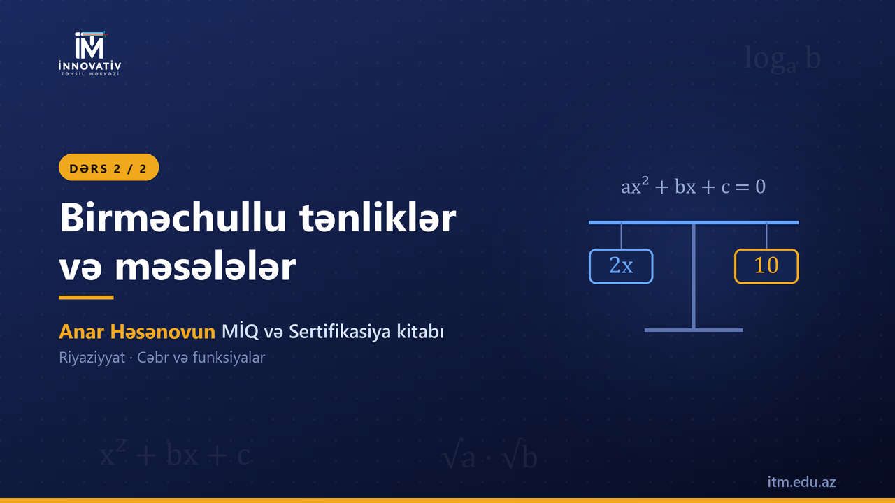 Xətti və kvadrat tənliklər 2 — Anar Həsənovun MİQ/Sertifikasiya kitabından
