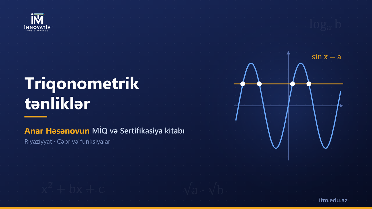 Triqonometrik tənliklər — Anar Həsənovun MİQ/Sertifikasiya kitabından
