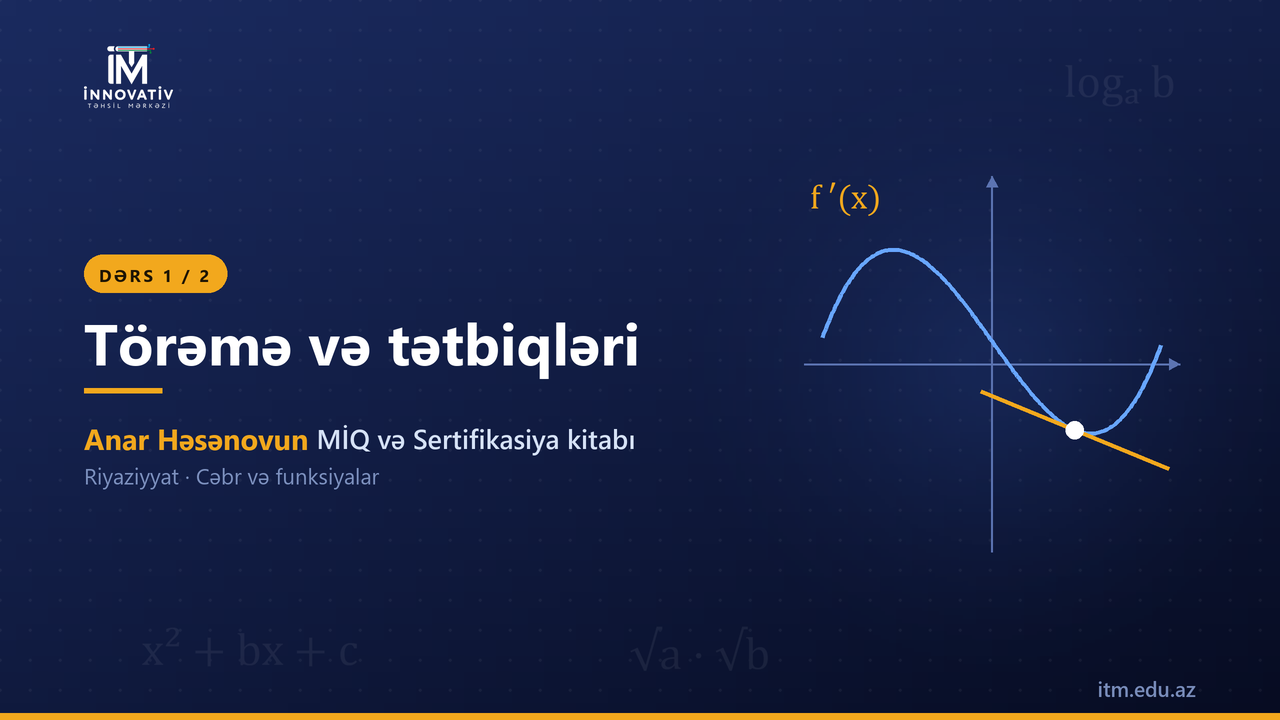 Törəmə 1 — möhtəşəm suallar — Anar Həsənovun MİQ/Sertifikasiya kitabından