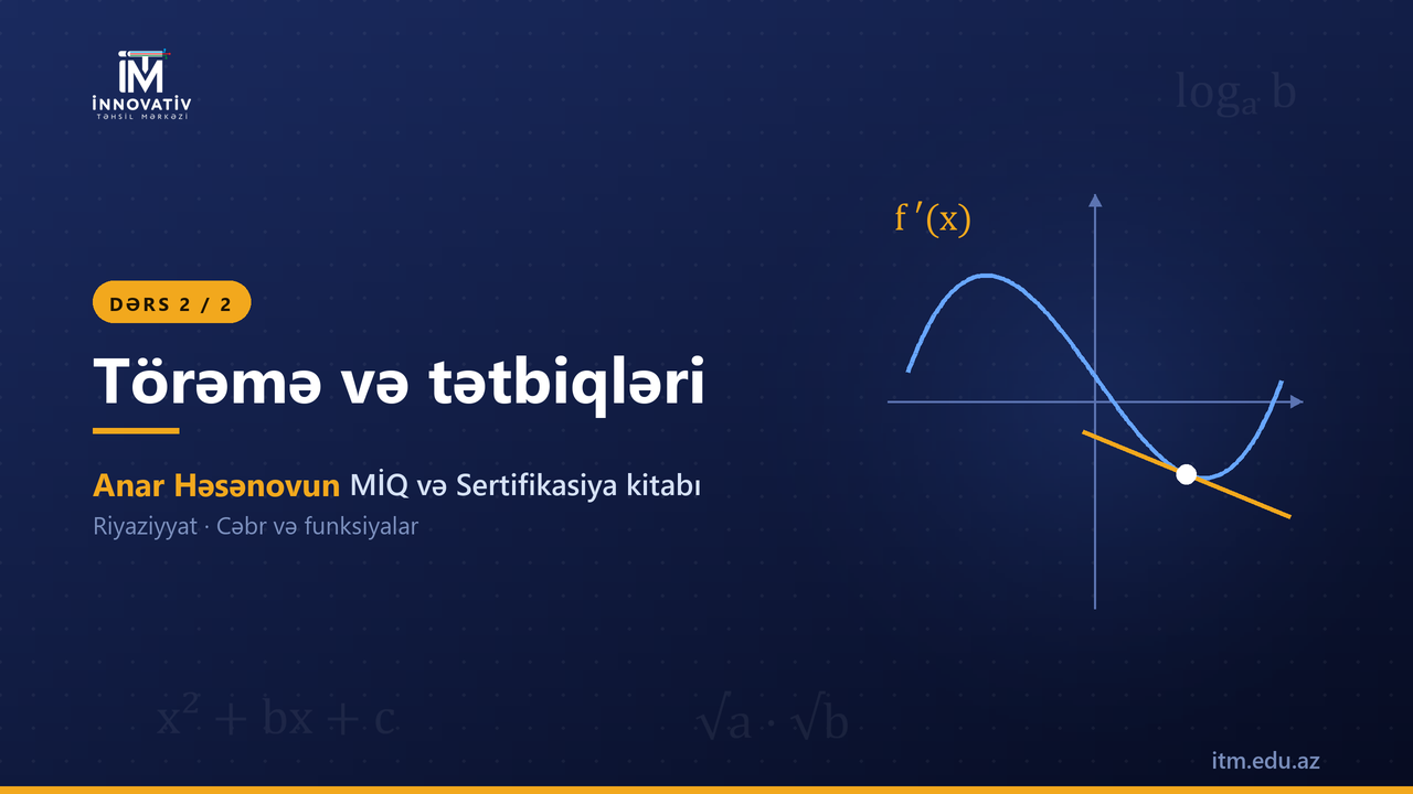 Törəmə 2 — möhtəşəm suallar — Anar Həsənovun MİQ/Sertifikasiya kitabından