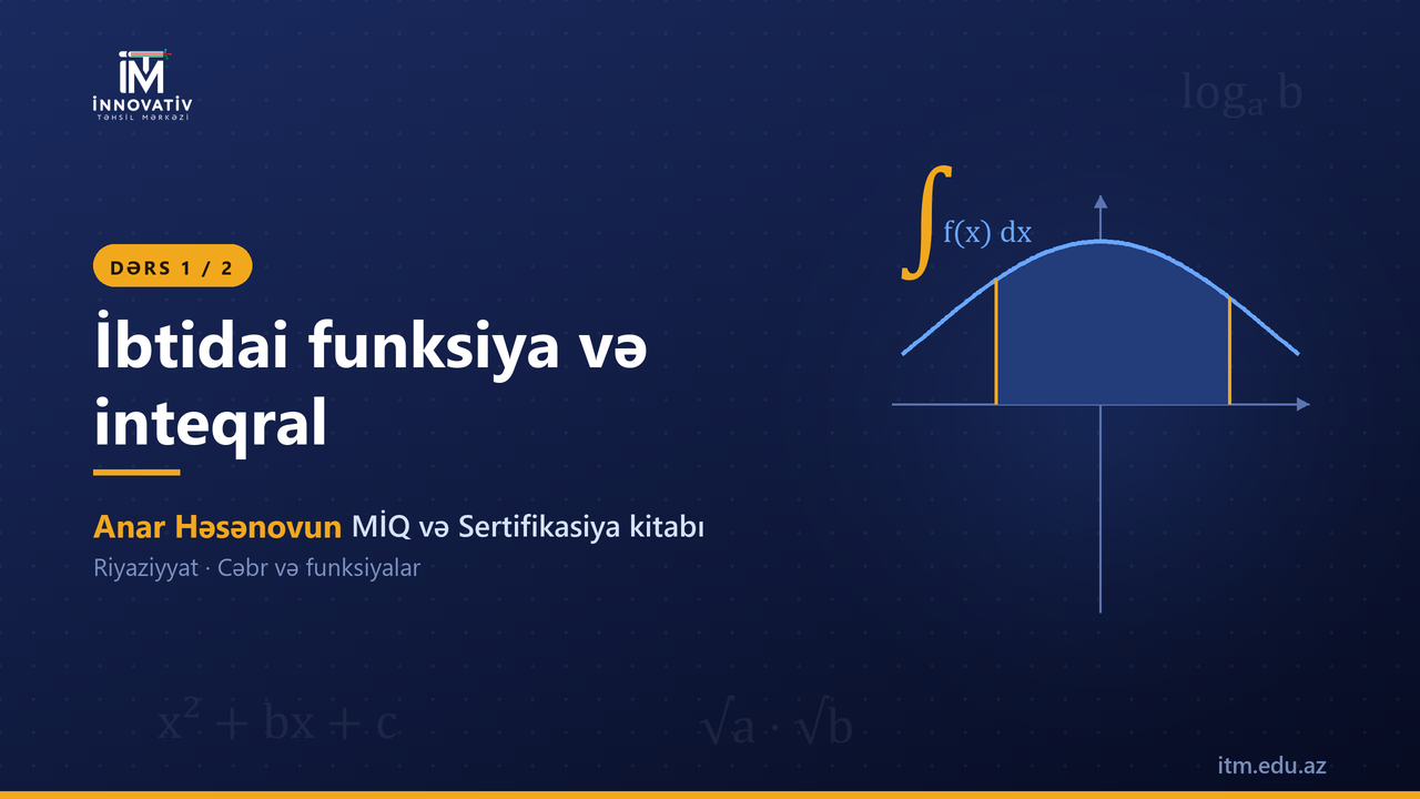 İnteqral 1 — möhtəşəm suallar — Anar Həsənovun MİQ/Sertifikasiya kitabından