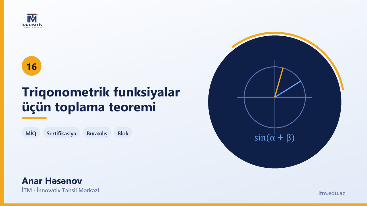 Toplama teoremləri — Anar Həsənov | Riyaziyyat hazırlıq