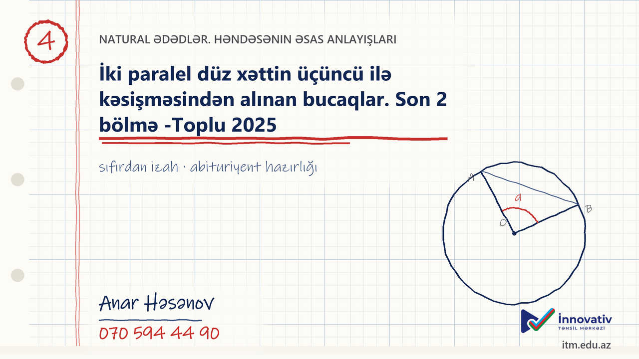 İki paralel düz xəttin üçüncü ilə kəsişməsindən alınan bucaqlar. Son 2 bölmə -Toplu 2025
