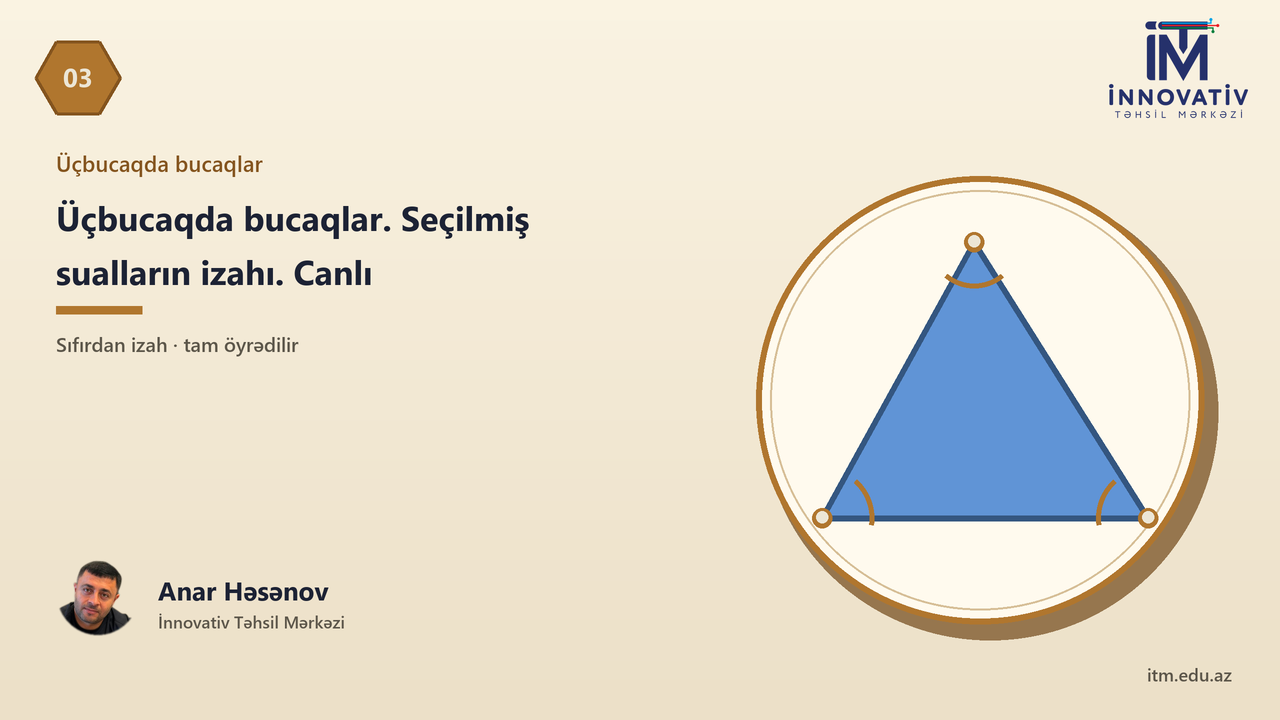 Üçbucaqda bucaqlar. Seçilmiş sualların izahı. Canlı Zoom dərsi (23 Sentyabr 2026) — Anar Həsənov | Sıfırdan, isbatlarla