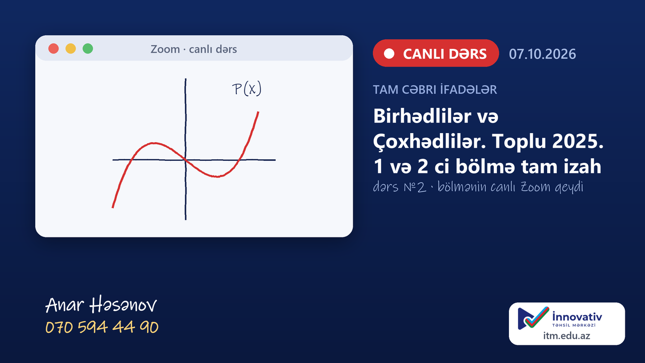Birhədlilər və Çoxhədlilər. Toplu 2025. 1 və 2 ci bölmə tam izah
