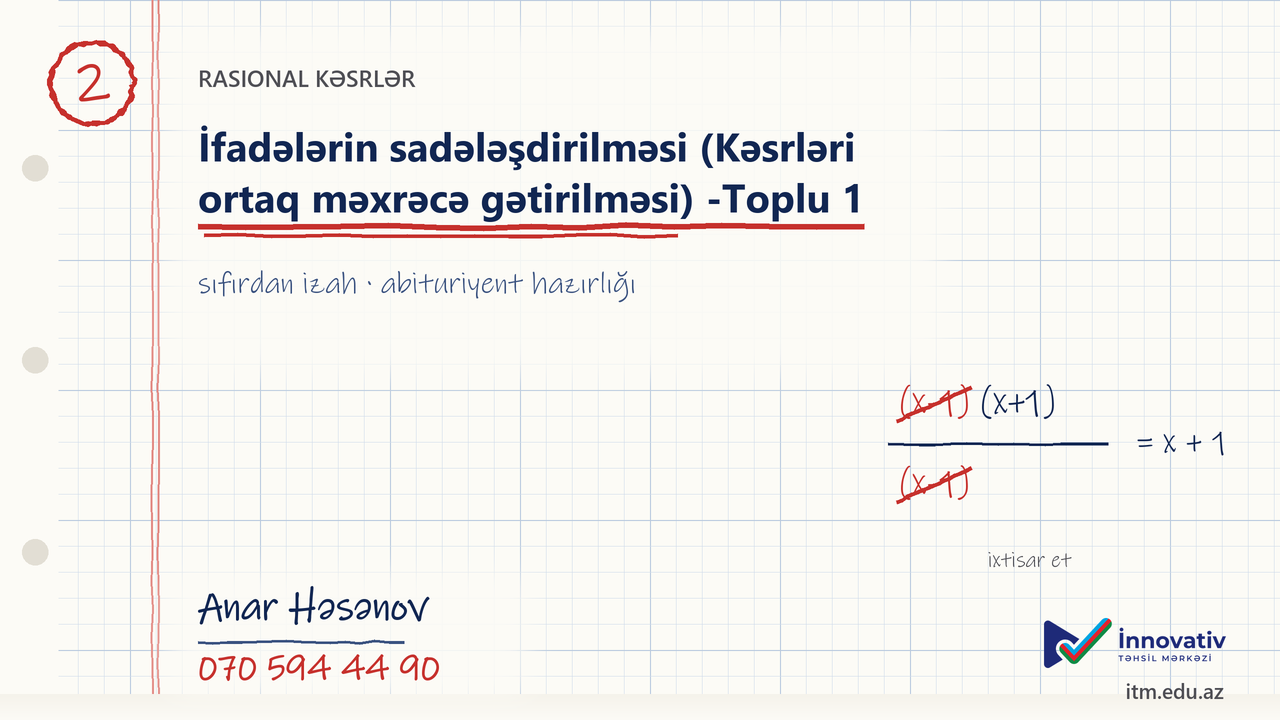 İfadələrin sadələşdirilməsi (Kəsrləri ortaq məxrəcə gətirilməsi) -Toplu 1
