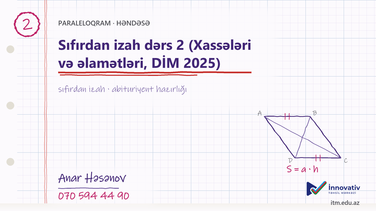 Paraleloqram — Sıfırdan izah dərs 2 (Xassələri və əlamətləri, DİM 2025)