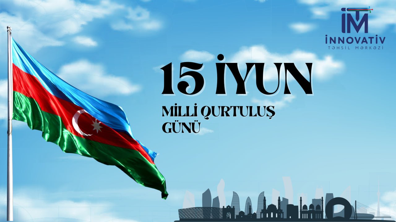 15 İYUN MİLLİ QURTULUŞ GÜNÜ