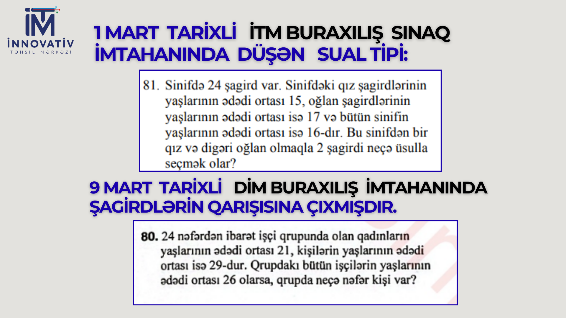 İnnovativ Təhsil Mərkəzinin 1 mart tarixində keçirilən sınağında düşən sual tipi, 9 mart DİM imtahanında da şagirdlərin qarşısına çıxıb.