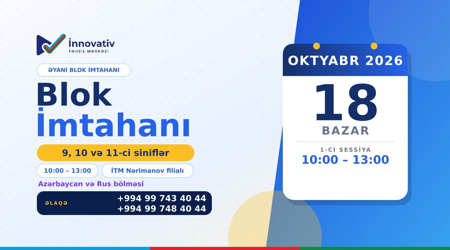 Blok imtahanı 2026-2027: 8 sessiya, 18 oktyabrdan 23 mayadək